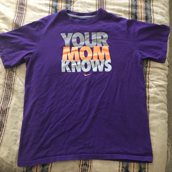 your mom knows nike shirt